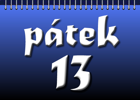 Pátku 13. se prý nikdo nebojí, ale přesto si dává pozor...